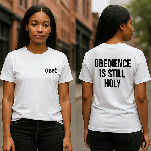 OBYÉ " Obedience Is Still Holy" T-Shirt Classic White
